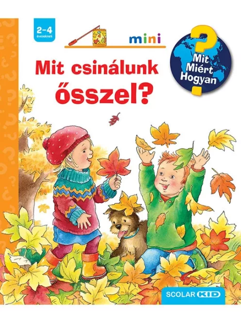 Scolar Kiadó - Mit csinálunk ősszel? – Mit? Miért? Hogyan? Mini (64.)