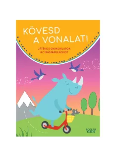   Scolar kiadó - Britta Zimmermann - Kövesd a vonalat! Játékos gyakorlatok az írástanuláshoz
