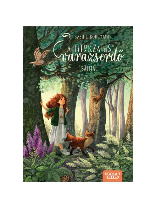 Scolar kiadó - Sabine Bohlmann - Bájital – A titokzatos varázserdő 2.