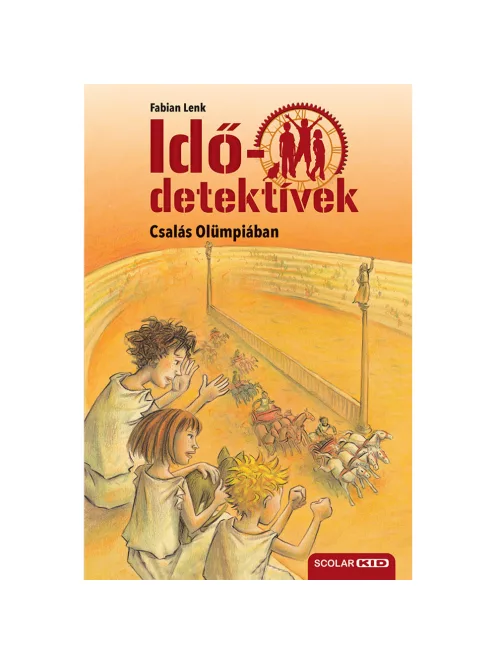 Scolar kiadó - Fabian Lenk - Csalás Olümpiában (Idődetektívek 10.) 2. kiadás