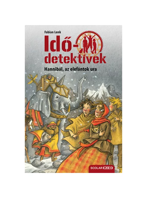 Scolar kiadó - Fabian Lenk - Hannibál, az elefántok ura (Idődetektívek 13.) 2. kiadás