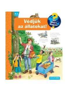   Scolar kiadó - Andrea Erne - Védjük az állatokat! – Mit? Miért? Hogyan? (67.)