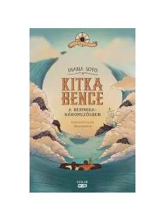   Scolar kiadó - Diana Soto - Kitka Bence a Bermuda-háromszögben
