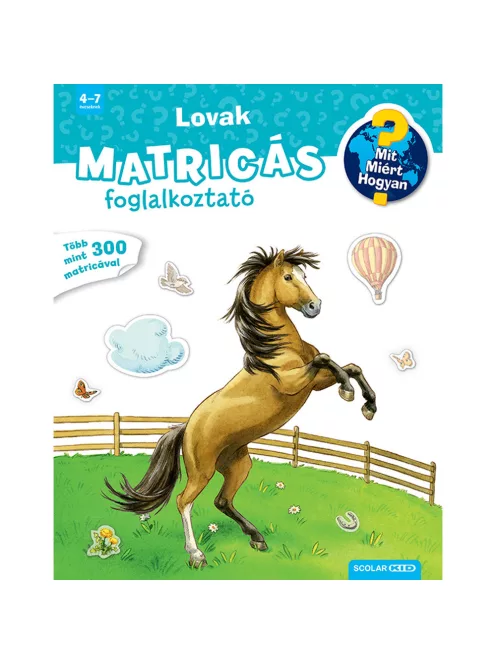 Scolar kiadó - Ute Simon - Lovak (Mit? Miért? Hogyan? Matricás foglalkoztató)