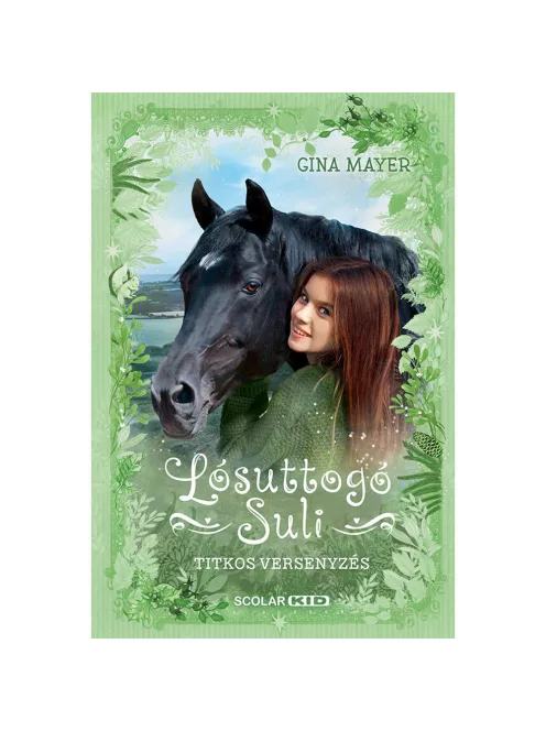 Scolar kiadó - Gina Mayer - Titkos versenyzés (Lósuttogó Suli 3.)