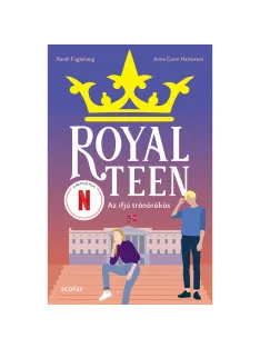   Scolar kiadó - Anne Gunn Halvorsen – Randi Fuglehaug - Az ifjú trónörökös – Royalteen 1.