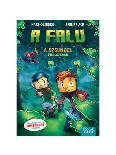   Scolar kiadó - Karl Olsberg – Philipp Ach - A dzsungel fogságában (A falu 3.)