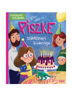   Scolar kiadó - Takács Viktória - Piszke születésnapi kívánsága