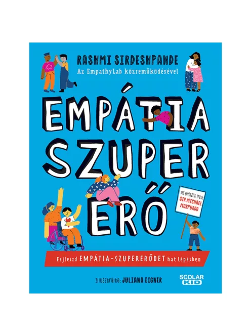 Scolar kiadó - Rashmi Sirdeshpande - EmpathyLab - Empátia-szupererő - Fejleszd empátia-szupererődet hat lépésben