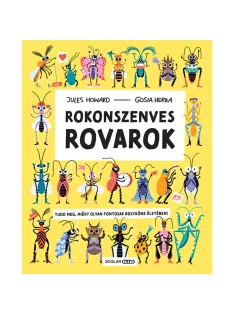  Scolar kiadó - Jules Howard – Gosia Herba - Rokonszenves rovarok