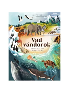   Scolar kiadó - Anke Peterson – Lisa Rammensee - Vad vándorok – Kövesd az állatok kalandos útját!