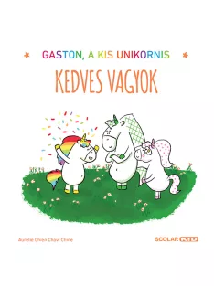   Scolar kiadó - Aurélie Chien Chow Chine - Gaston, a kis unikornis – Kedves vagyok