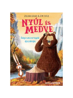   Scolar kiadó - Julian Gough - Nyúl és Medve 4. – Rágcsaszörnyek éjszakája
