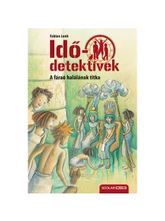   Scolar kiadó - Fabian Lenk - A fáraó halálának titka (Idődetektívek 11.) 2. kiadás