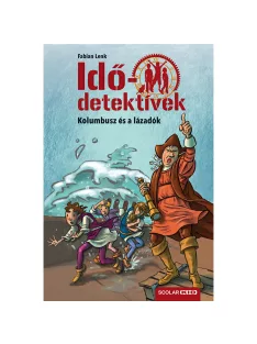   Scolar kiadó - Fabian Lenk - Kolumbusz és a lázadók (Idődetektívek 26.) 2. kiadás