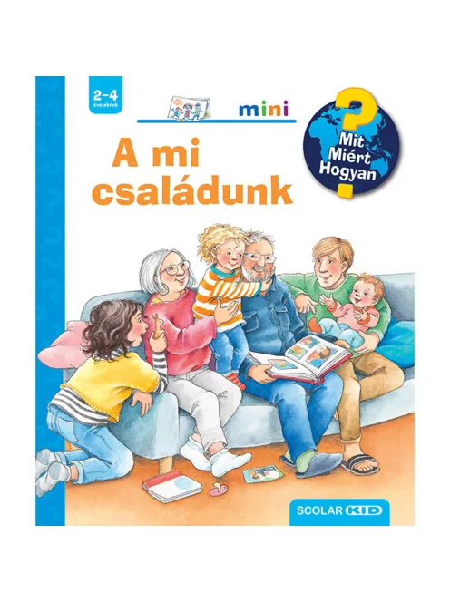Scolar kiadó - Andrea Erne - A mi családunk – Mit? Miért? Hogyan? Mini (69.)