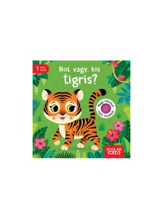 Scolar kiadó - Mila Rulff - Hol vagy, kis tigris?