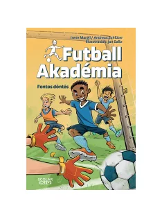   Scolar kiadó - Irene Margil – Andreas Schlüter - Fontos döntés – Futball Akadémia 1.