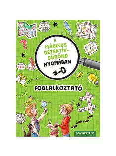   Scolar kiadó - Cally Stronk – Matthia Tiemeyer – Melinda Ronto - A mágikus detektívbőrönd nyomában – Foglalkoztató