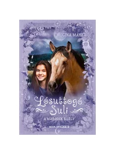   Scolar kiadó - Gina Mayer - A második esély (Lósuttogó Suli 5.)