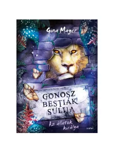   Scolar kiadó - Gina Mayer - Az állatok királya (Gonosz Bestiák Sulija 4.)