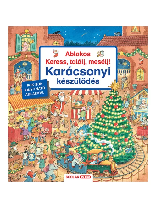Scolar kiadó - Franziska Harvey - Ablakos Keress, találj, mesélj! Karácsonyi készülődés