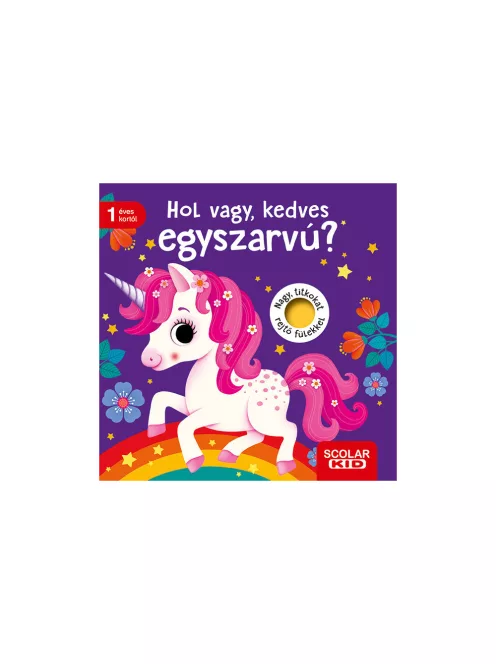 Scolar kiadó - Mila Rulff - Hol vagy, kedves egyszarvú?