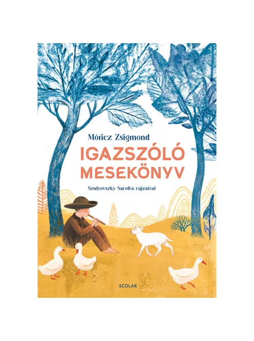Scolar kiadó - Móricz Zsigmond - Igazszóló mesekönyv