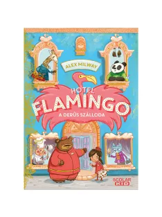   Scolar kiadó - Alex Milway - Hotel Flamingo 1. - A derűs szálloda