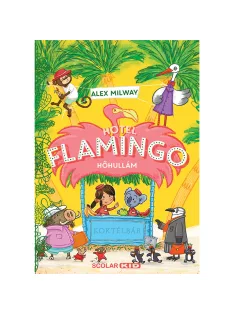Scolar kiadó - Alex Milway - Hotel Flamingo 2. - Hőhullám