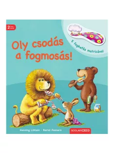   Scolar kiadó - Henning Löhlein – Bernd Penners - Oly csodás a fogmosás
