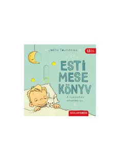   Scolar kiadó - Joëlle Tourlonias - Esti mese könyv – A tökéletes altatókönyv