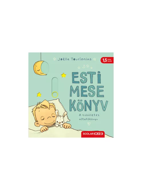 Scolar kiadó - Joëlle Tourlonias - Esti mese könyv – A tökéletes altatókönyv
