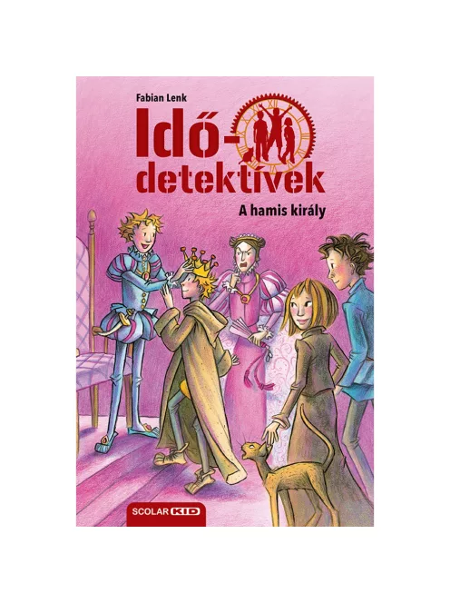 Scolar kiadó - Fabian Lenk - A hamis király (Idődetektívek 23.) 2. kiadás