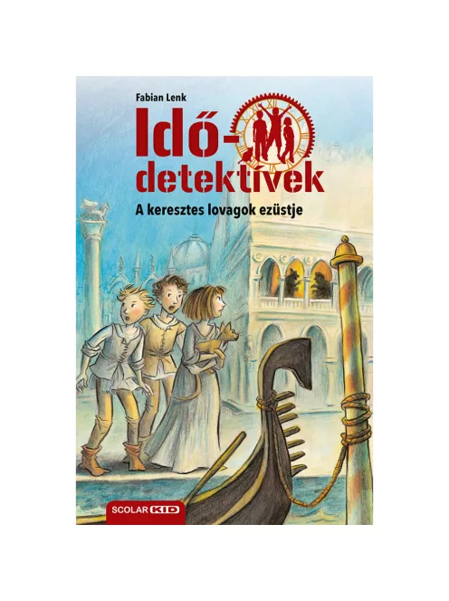 Scolar kiadó - Fabian Lenk - A keresztes lovagok ezüstje (Idődetektívek 12.) 2. kiadás