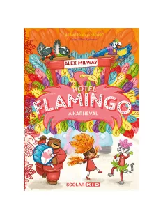   Scolar kiadó - Alex Milway - Hotel Flamingo 3. – A karnevál