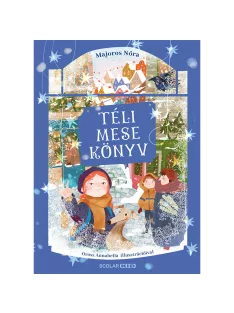 Scolar kiadó - Majoros Nóra - Téli mesekönyv