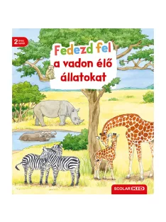   Scolar kiadó - Bea Zorell - Fedezd fel a vadon élő állatokat