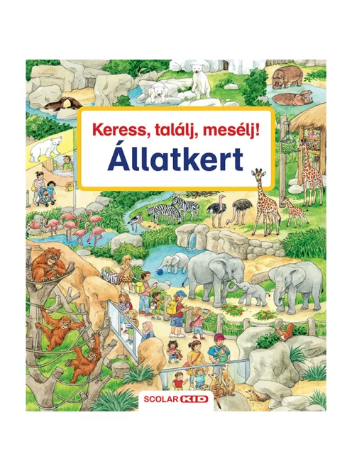 Scolar kiadó - Susanne Gernhäuser - Keress, találj, mesélj! Állatkert