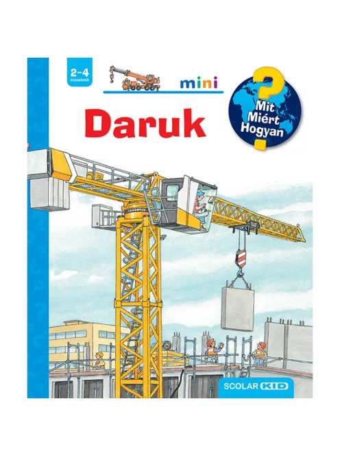 Scolar kiadó - Andrea Erne - Daruk – Mit? Miért? Hogyan? Mini (76.)