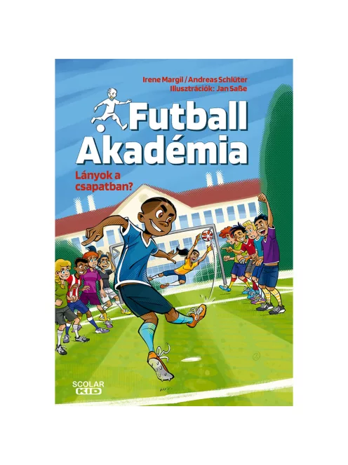 Scolar kiadó - Irene Margil – Andreas Schlüter - Lányok a csapatban? – Futball Akadémia 3.