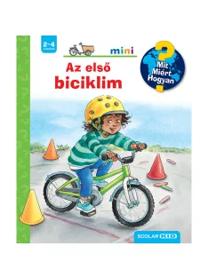   Scolar kiadó - Carola von Kessel - Az első biciklim – Mit? Miért? Hogyan? Mini (75.)