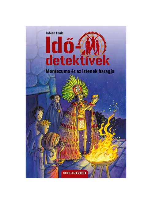 Scolar kiadó - Fabian Lenk - Montezuma és az istenek haragja (Idődetektívek 16.) 2. kiadás
