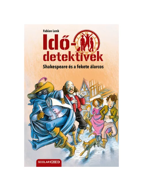 Scolar kiadó - Fabian Lenk - Shakespeare és a fekete álarcos (Idődetektívek 21.) 2. kiadás