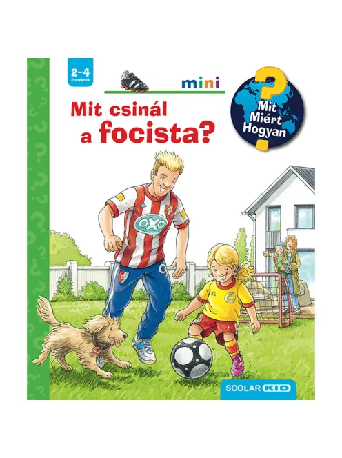 Scolar kiadó - Peter Nieländer - Mit csinál a focista – Mit? Miért? Hogyan? Mini (78.)