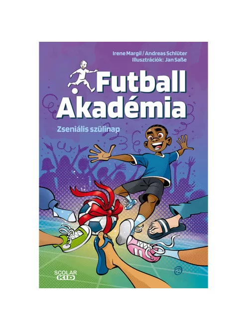 Scolar kiadó - Irene Margil – Andreas Schlüter - Zseniális szülinap – Futball Akadémia 5.